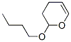 2-butoxy-3,4-dihydro -2H-pyran